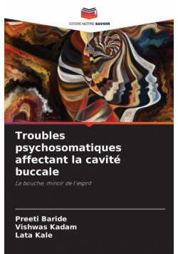Troubles psychosomatiques affectant la cavité buccale