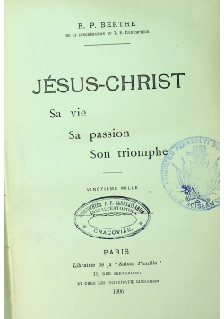 Jesus Christ Sa vie Sa passion Son triomphe 1906 r