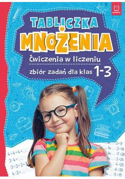 Tabliczka mnożenia. Ćwiczenia w liczeniu klasa 1-3