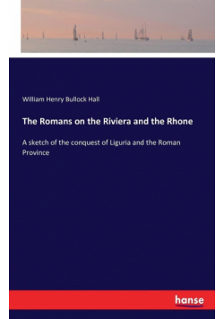 The Romans on the Riviera and the Rhone