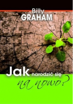 Jak narodzić się na nowo