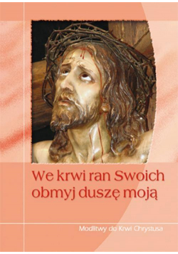 We krwi ran Swoich obmyj duszę moją