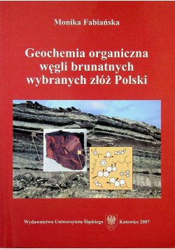 Geochemia organiczna węgli brunatnych wybranych złóż Polski