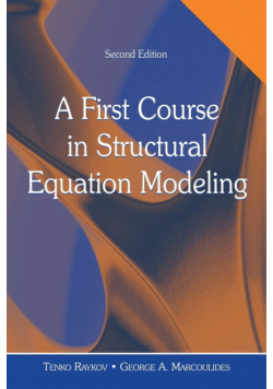 A First Course in Structural Equation Modeling
