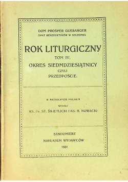 Rok liturgiczny tom IV okres siedemdziesiątnicy czyli przedpoście 1931 r