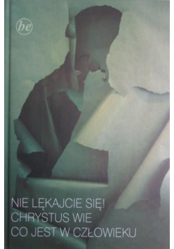 Nie lękajcie się Chrystus wie, co jest w człowieku