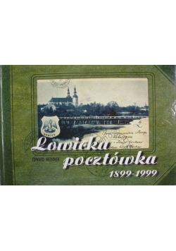 Łowicka pocztówka 1899 - 1999