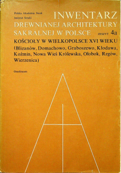 Inwentarz drewnianej architektury sakralnej w Polsce Zeszyt 4a