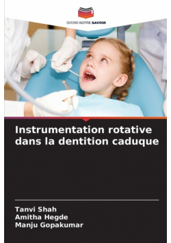 Instrumentation rotative dans la dentition caduque