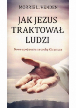 Jak Jezus traktował ludzi
