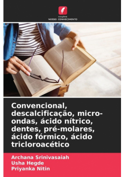 Convencional, descalcificação, micro-ondas, ácido nítrico, dentes, pré-molares, ácido fórmico, ácido tricloroacético