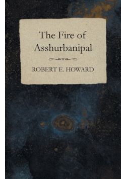The Fire of Asshurbanipal