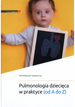 Pulmonologia dziecięca w praktyce (od A do Z)