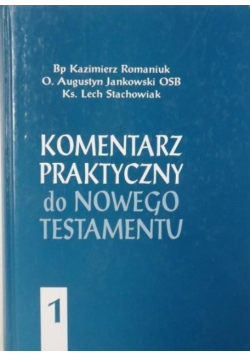 Komentarz praktyczny do Nowego Testamentu Tom 1