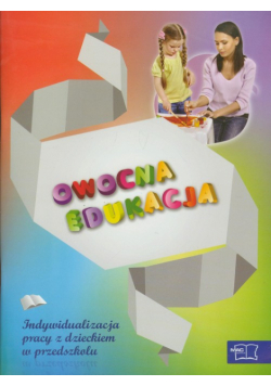 Owocna edukacja: Indywidualizacja pracy z dzieckiem w przedszkolu