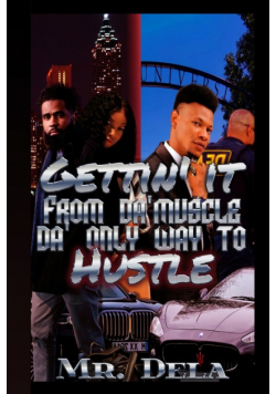 Gettin' It From Da' Muscle Da' Only Way To Hustle