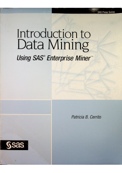 Introduction to Data Mining Using SAS Enterprise Miner