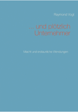 ... und plötzlich Unternehmer