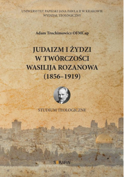 Judaizm i Żydzi w twórczości Wasilija Rozanowa
