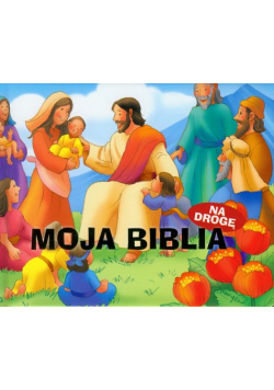 Juhl Karin T. - Moja Biblia na drogę