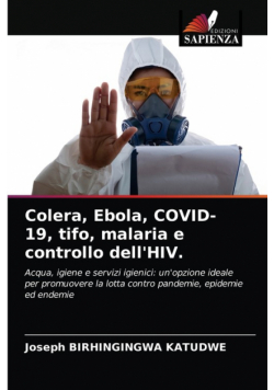 Colera, Ebola, COVID-19, tifo, malaria e controllo dell'HIV.