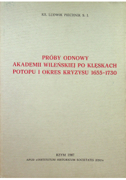 Próby odnowienia akademii Wileńskiej po klęskach potopu i okres kryzysu 1655 - 1730