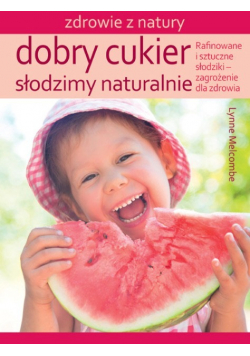 Dobry cukier Słodzimy naturalnie