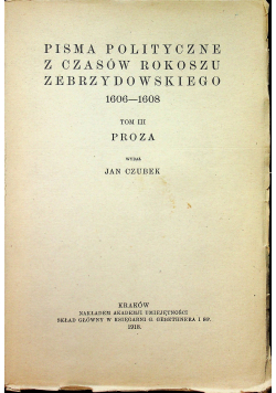 Pisma Polityczne z czasów Rokoszu Zebrzydowskiego  tom III 1918 r