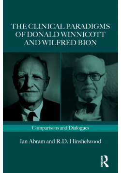 The Clinical Paradigms of Donald Winnicott and Wilfred Bion