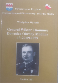 Generał Wiktor Thommee Dowódca Obrony Modlina