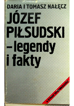 Józef Piłsudski legendy i fakty