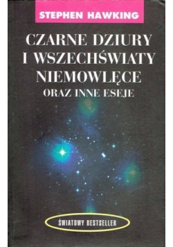 Czarne dziury i wszechświaty niemowlęce oraz inne eseje