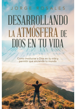 Desarrollando la atmósfera de Dios en tu vida