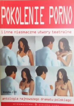 Pokolenie porno i inne niesmaczne utwory teatralne