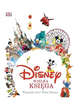 Disney Wielka księga Wspaniały świat Disneya
