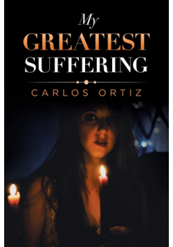 My Greatest Suffering