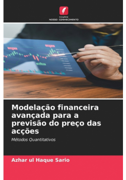 Modelação financeira avançada para a previsão do preço das acções