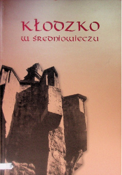 Kłodzko w Średniowieczu Katalog wystawy