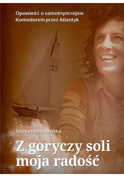 Z goryczy soli moja radość