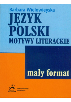 Język polski: Motywy literackie: Mały format