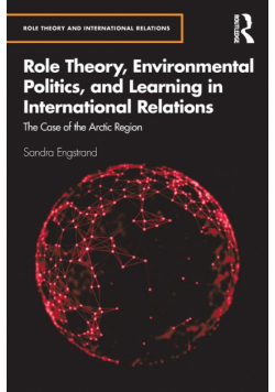 Role Theory, Environmental Politics, and Learning in International Relations