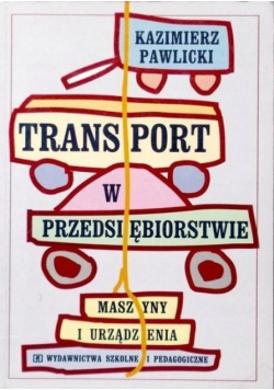 Transport w przedsiębiorstwie maszyny i urządzenia
