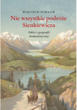 Nie wszystkie podróże Sienkiewicza.