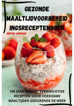 Gezonde Maaltijdvoorbereid Ingsreceptenboek