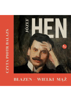 Błazen – wielki mąż. Opowieść o Tadeuszu Boyu Żeleńskim