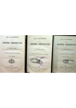De la Richesse dans les Societes Chretiennes 3 tomy 1882 r.