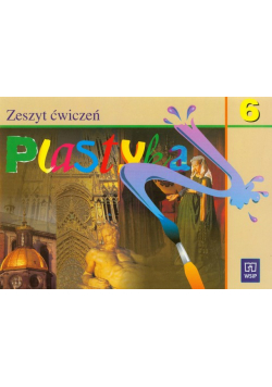 Plastyka 6 Zeszyt ćwiczeń