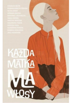 Każda matka ma włosy