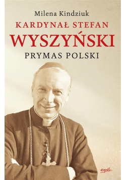Kardynał Stefan Wyszyński wydanie II. Prymas Polsk