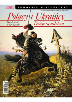 Pomocnik historyczny Nr 8 / 21 Polacy i Ukraińcy Dzieje sąsiedztwa